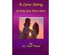 A Love Story, If Only You Were Here