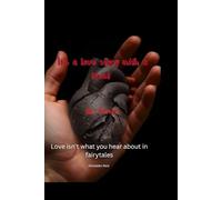 A love story with a twist: Love isn't what you hear about in fairytales.