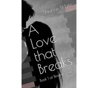 A Love that Breaks: Book 1 of Binding Love Duet
