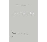 A Love That Holds: Held by a Love That Will Not Leave (A Monthly Devotional Series)