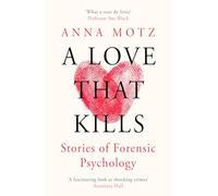 A Love That Kills: Stories of Forensic Psychology