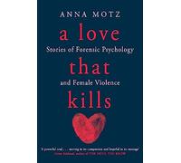 If Love Could Kill: The myth and truth of women's violence