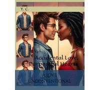 A Love Unconventional: Accidental Love, Purposeful Hearts