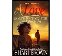 A Love Worth Waiting For: A Faith-Based Novel