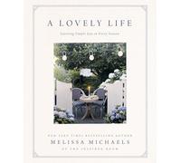A Lovely Life: Savoring Simple Joys in Every Season