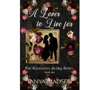 A Lover to Live For: The Somewhere Aching Series book two: A psychological drama of heartbreak, temptation, and dangerous secrets: 2