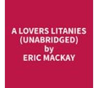 A Lovers Litanies (Unabridged)
