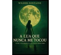 A Lua que Nunca Me Tocou