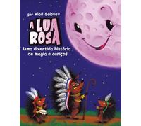 A Lua Rosa: Uma divertida história de magia e ouriços