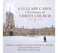A Lullaby Carol. Noël à la Christ Church Cathedral d'Oxford. Grahl.