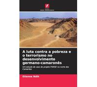 A luta contra a pobreza e o terrorismo no desenvolvimento germano-camaronês: Um estudo de caso do projeto PARSE no norte dos Camarões