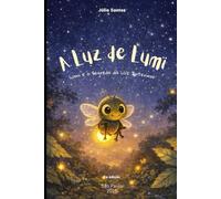 A LUZ DE LUMI: Lumi e o Segredo da Luz Interior