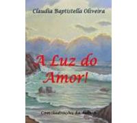 A Luz Do Amor! (ebook)