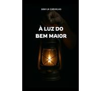 À LUZ DO BEM MAIOR