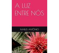 A LUZ ENTRE NÓS