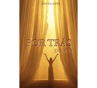 A luz por trás do véu: A vida que começou quando o Evangelho se tornou suficiente (Trilogia Revelação)