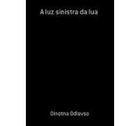 A Luz Sinistra Da Lua (ebook)