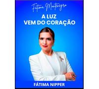 A Luz Vem do Coração Fatima Montenegro: Arte, Educação, Inclusão Social e Acessibilidade