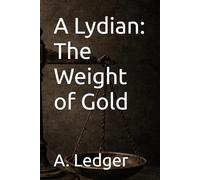 A Lydian: The Weight of Gold: 1 (The Logic of Collapse)