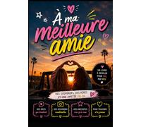À ma meilleure amie: Livre à remplir pour ma meilleure amie : Le carnet de souvenirs personnalisé et humoristique à compléter pour célébrer notre ... et notre complicité. Cadeau original femme.