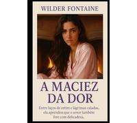 A Maciez da Dor