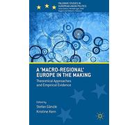 A Macro Regional Europe in the Making (Palgrave Studies in European Union Politics (Paperback))