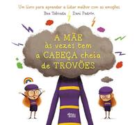 A MAE AS VEZES TEM A CABEÇA CHEIA DE TROVOES