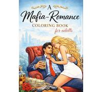 A Mafia-Romance Coloring Book: for adults (Dark-Romance Coloring Books)