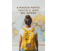 A maggio parto, faccio il giro del mondo! (Narrativa)