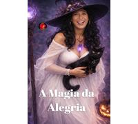 A Magia da Alegria
