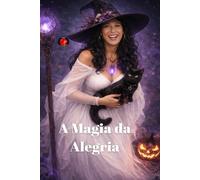 A Magia da Alegria