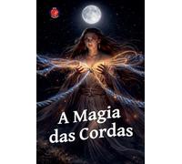 A Magia das Cordas