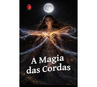 A Magia das Cordas