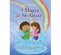 A magia de se amar: Lau aprende a se amar. Livros para crianças com valores humanos para acompanhar a educação de crianças seguras, com alta ... en uno: cuentos y páginas para colorear.)