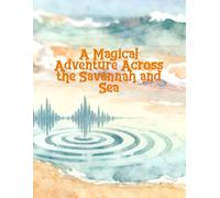 A Magical Adventure Across the Savannah and Sea