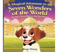 A Magical Adventure To The Seven Wonders Of The World