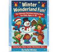 A Magical Christmas Adventure!: Fun Winter Coloring, Mazes, Word Searches & Holiday Games for Kids Ages 4-10 | 150+ Pages of Festive Activities to Learn, Play & Celebrate Christmas!