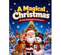 A Magical Christmas Coloring Book: Fun Christmas Coloring Adventure with Santa, Reindeer, Elves, and Cute Winter Animals
