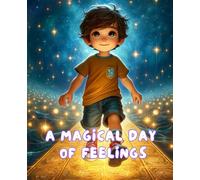 A Magical day of feelings, Helping Kids Understand and Embrace Their Feelings