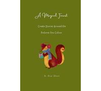 A Magical Forest: Create Stories Around the Pictures You Colour
