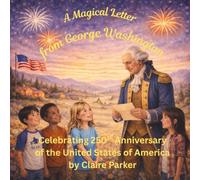 A Magical Letter from George Washington: Celebrating 250th Anniversary of the United States of America