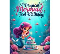 A Magical Mermaid 1st Birthday Guest Book: Under the Sea Party Memory Keepsake with Photo Pages, About Me Page & Gift Log: Perfect for a “One-der the ... First Birthday in Magical Mermaid Style!