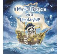 A Magical Raccoon on a Pirate Ship: A Dreamy Adventure Across the Starlit Sea (Tales from the Starlit Sea)