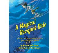 A Magical Racquet Ride: Journey to the Four Grand Slam Tournaments of Tennis