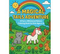 A Magical Tails Adventure: A Fun & Whimsical Nature Coloring Book