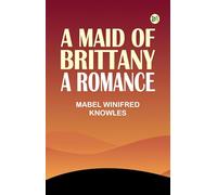 A Maid of Brittany: A Romance