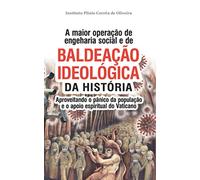 A maior operação de engenharia social e de baldeação ideológica da História: Aproveitando o pânico da população e o apoio espiritual do Vaticano