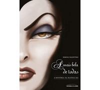 A Mais Bela de Todas. A História da Rainha Má - Volume 1