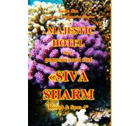 A majestic hotel by a gorgeous coral reef. «Siva Sharm Resort & Spa» 4* (“The Red Sea - a corner of earthly paradise for body and soul.”)