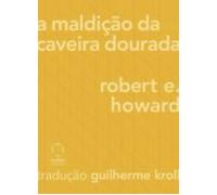A Maldição Da Caveira Dourada (ebook)